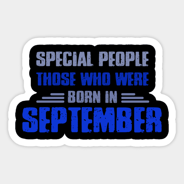 Special people those who wre born in SEPTEMBER Sticker by Roberto C Briseno